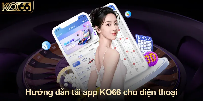 Hướng dẫn tải app KO66 cho điện thoại